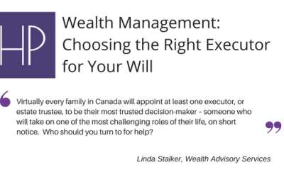 Wealth Management: Choosing the Right Executor for Your Will