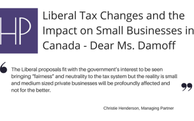 Liberal Tax Changes and the Impact on Small Businesses in Canada – Dear Ms. Damoff